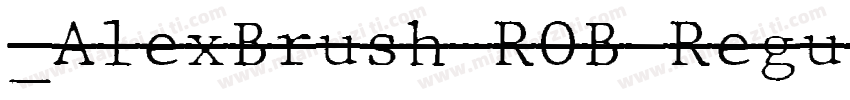 _AlexBrush-ROB Regul字体转换